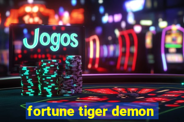 fortune tiger demon